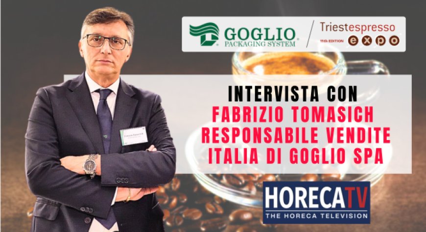 HorecaTv a Triestespresso Expo 2024: Intervista con Fabrizio Tomasich di Goglio