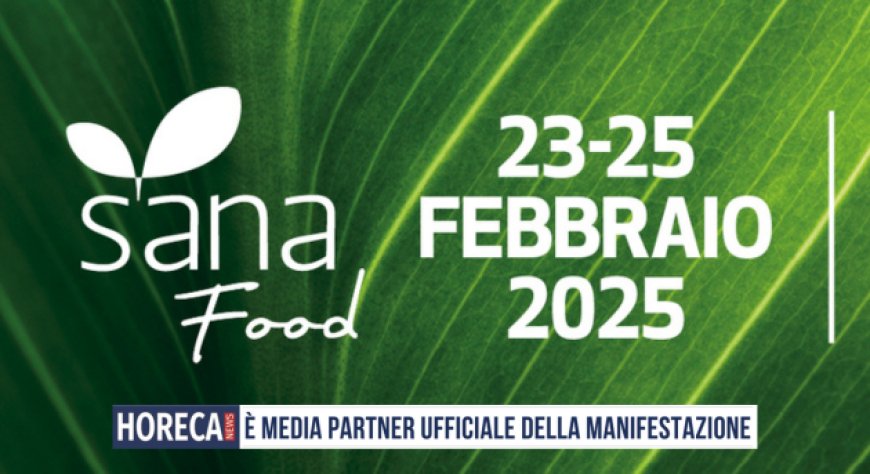 Sana Food 2025, presentata la fiera dedicata a Horeca e Retail