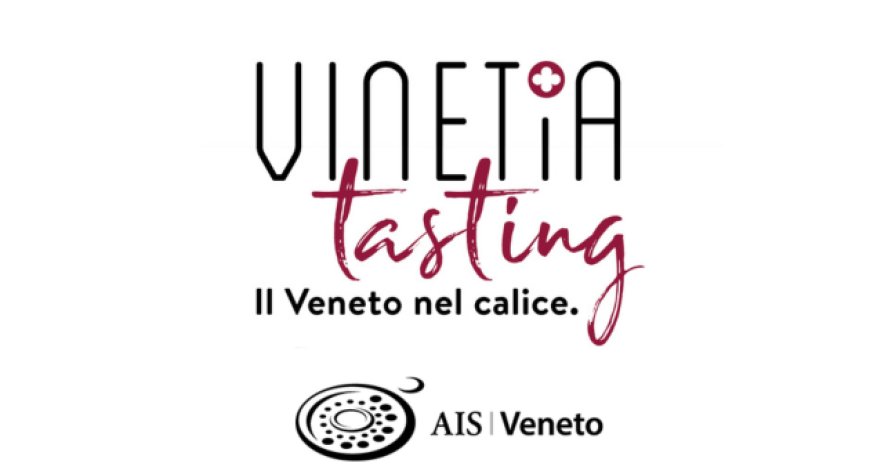 AIS Veneto: Vinetia Tasting si sposta in una nuova location con spazi più ampi