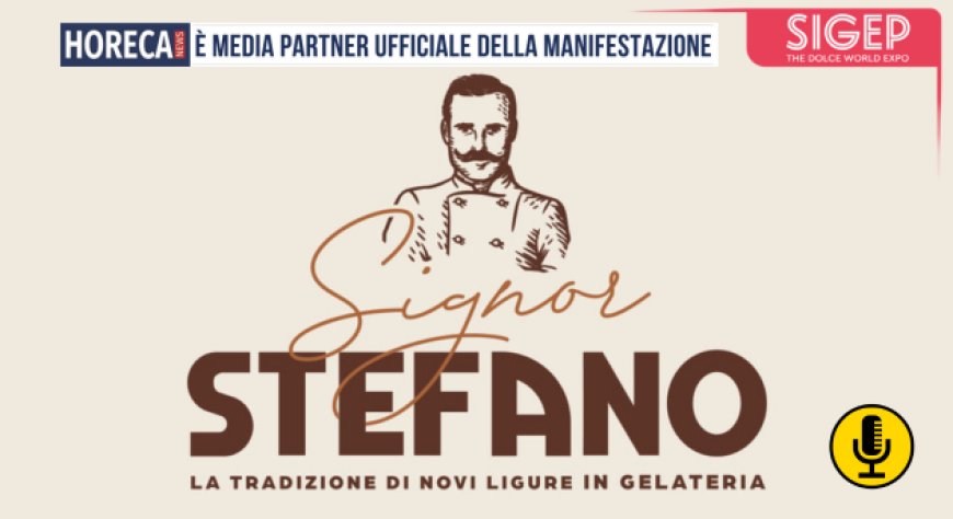 Pernigotti presenta a Sigep 2025 ''Signor Stefano'', il nuovo brand per la gelateria professionale