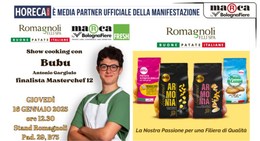 Romagnoli F.lli a Marca Fresh con Chef Bubu e le nuove varietà di patate  èVita Armonia Gourmet