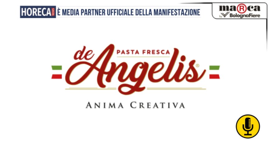 De Angelis Food:  innovazione e tradizione a Marca