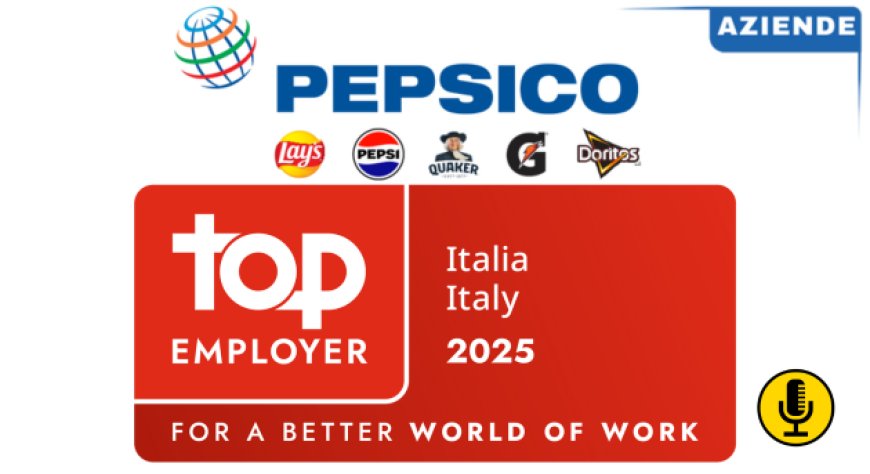 PepsiCo Italia riconfermata nella Top 10 dei Top Employers 2025