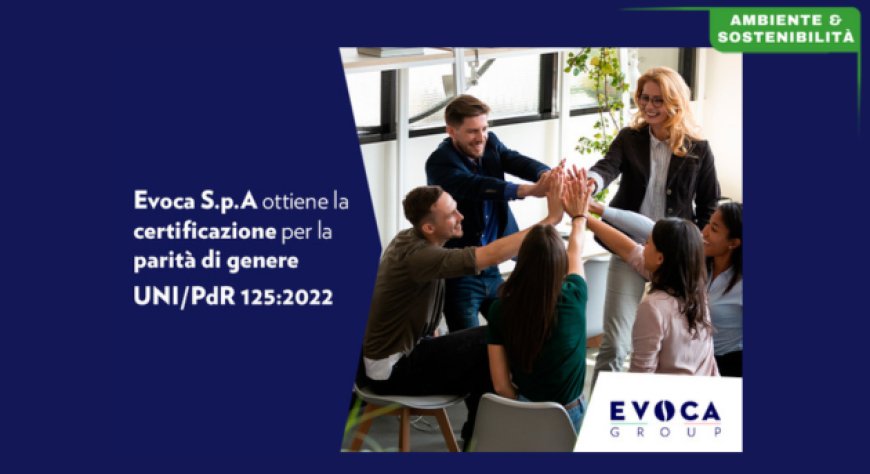 Evoca SpA ottiene la certificazione per la parità di genere: impegno per equità e inclusione