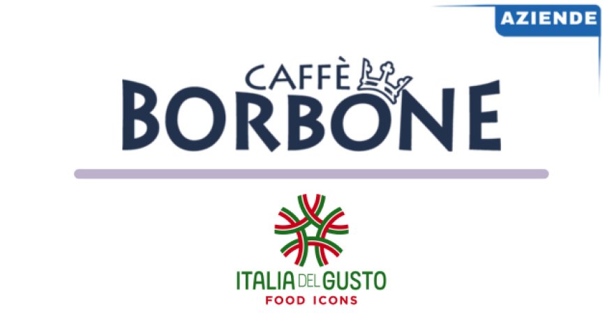 Caffè Borbone si unisce alla rete delle eccellenze italiane Consorzio Italia del Gusto