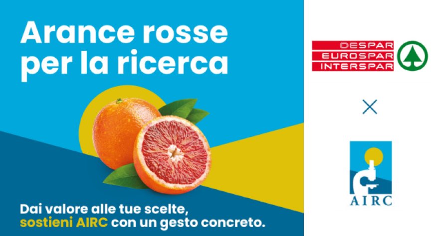 Despar rinnova l’impegno al fianco di Fondazione AIRC:  tornano le “Arance rosse per la Ricerca”