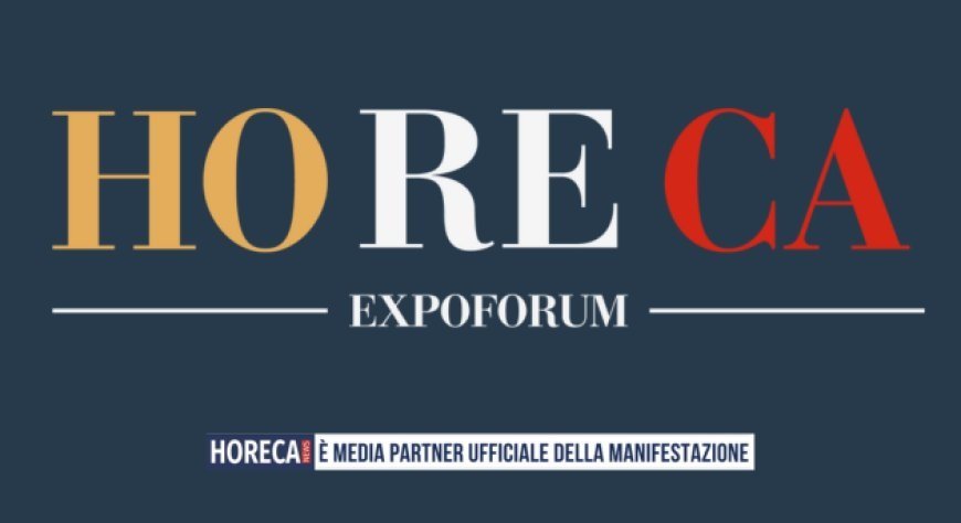 Horeca Expoforum 2025: Il mondo dell’Horeca si riunisce a Torino