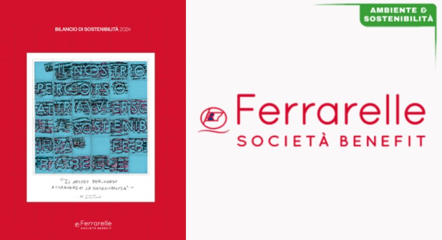 Ferrarelle presenta il Bilancio di Sostenibilità 2024: crescita e responsabilità ambientale