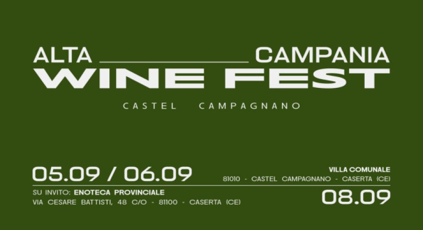 Nasce Alta Campania Wine Fest, l'evento dedicato ai vini dell'Alta Campania