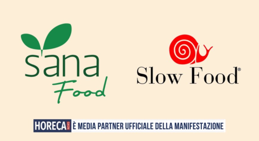 Il futuro del fuori casa: per la prima volta Slow Food a SANA Food