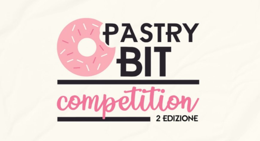La Finale Pastry Bit Competition alla Festa dei Granai di Molino Dallagiovanna