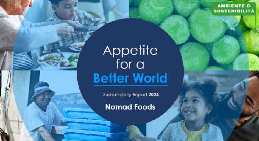 Nomad Foods presenta l'ultimo Report di Sostenibilità