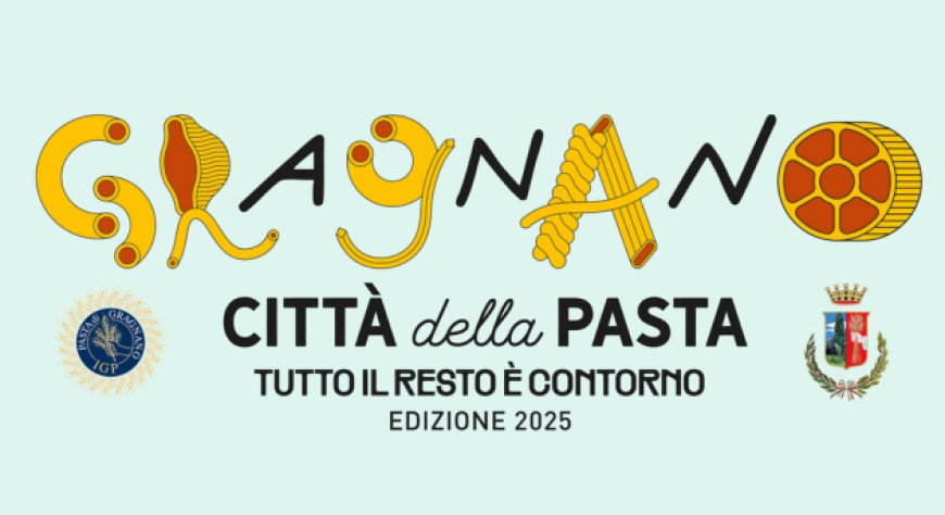 Si scaldano i motori per Gragnano Città della Pasta 2025
