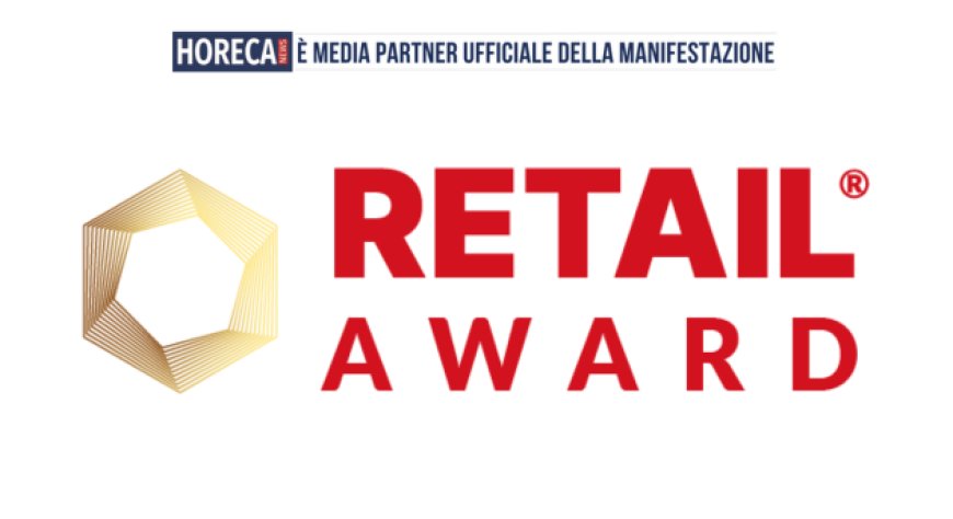 Retail Award 2025: nove categorie per premiare l'innovazione del settore