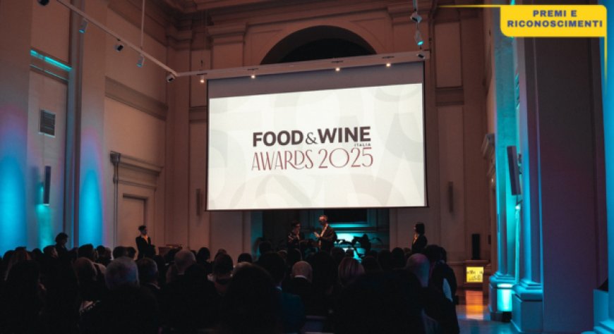 Food&Wine Italia Awards 2025: tredici premi per l'eccellenza gastronomica nazionale