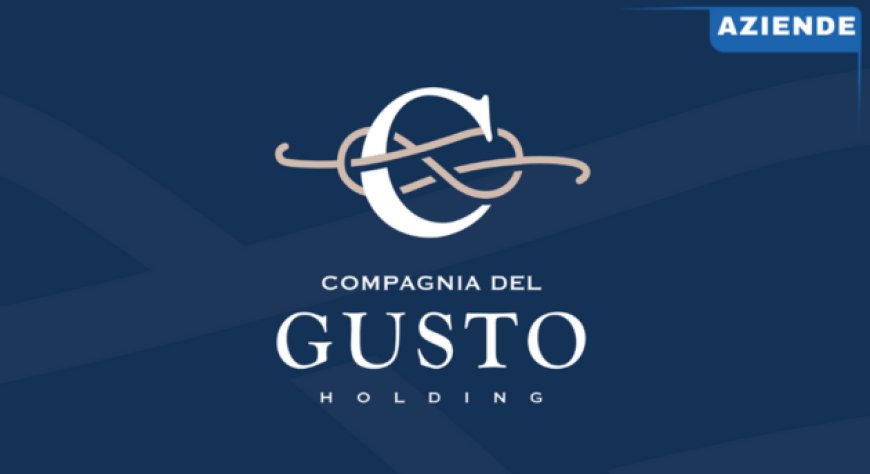 Compagnia del Gusto Holding: nasce la piattaforma italiana per le eccellenze del Food & Beverage
