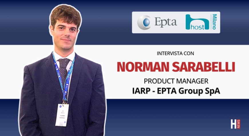 HorecaTv a Host 2025. Intervista con Norman Sarabelli di IARP - Epta Group