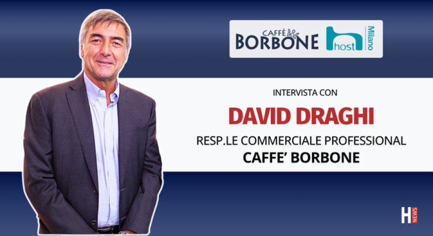 HorecaTv a Host 2025. Intervista con David Draghi di Caffè Borbone