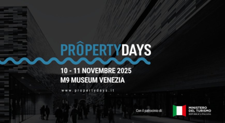 Property Days 2025: a Venezia l'appuntamento italiano dell'extralberghiero