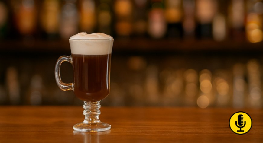 Alla scoperta dell’Irish Coffee: storia, ricetta e abbinamenti