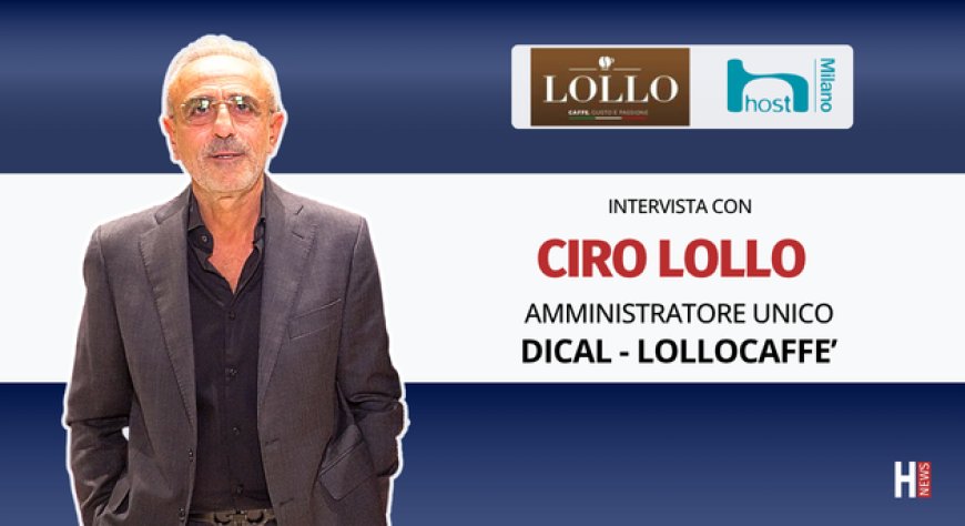 HorecaTv a Host 2025. Intervista con Ciro Lollo di Lollocaffè