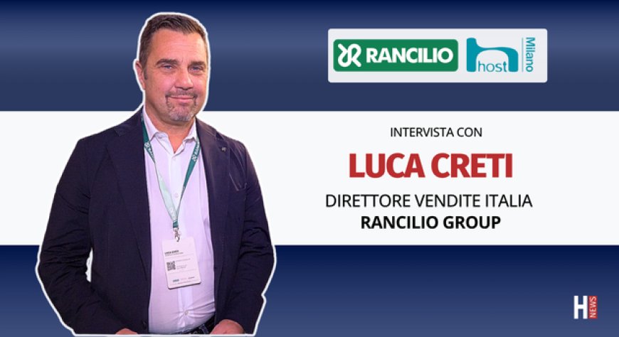 HorecaTv a Host 2025. Intervista con Luca Creti di Rancilio Group