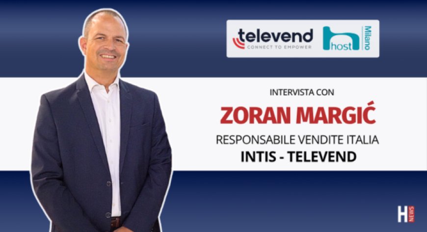 HorecaTv a Host 2025. Intervista con Zoran Margić di Televend