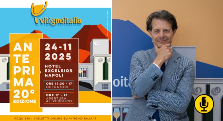 Anteprima VitignoItalia: a Napoli la giornata che apre le celebrazioni dei vent’anni. Intervista a Maurizio Teti