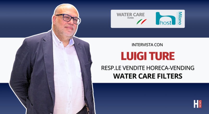 HorecaTv a Host 2025. Intervista con Luigi Ture di Water Care Filters