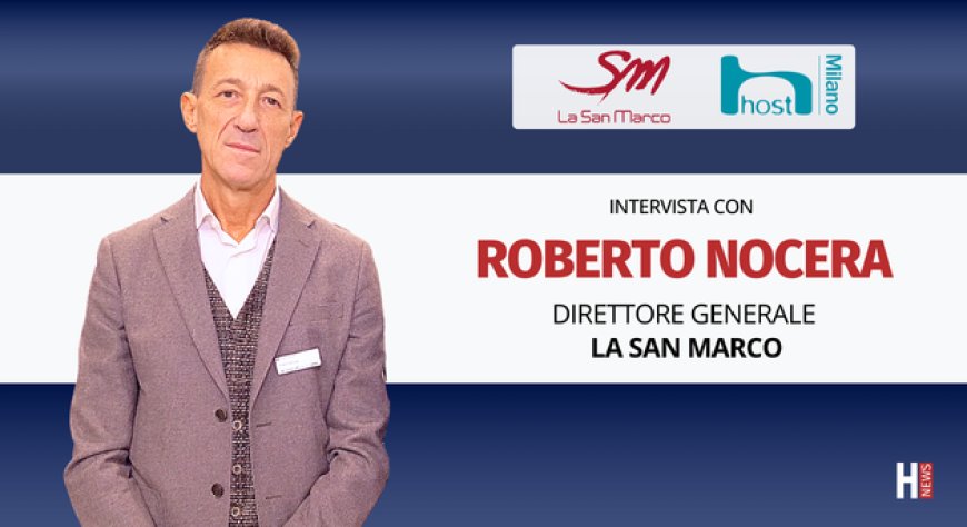 HorecaTv a Host 2025. Intervista con Roberto Nocera de La San Marco