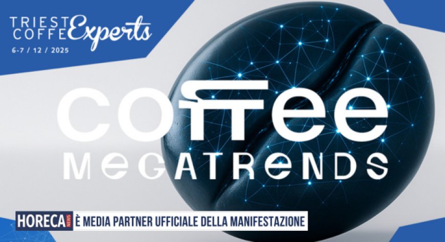 Trieste Coffee Experts 2025: il summit internazionale del caffè torna a dicembre