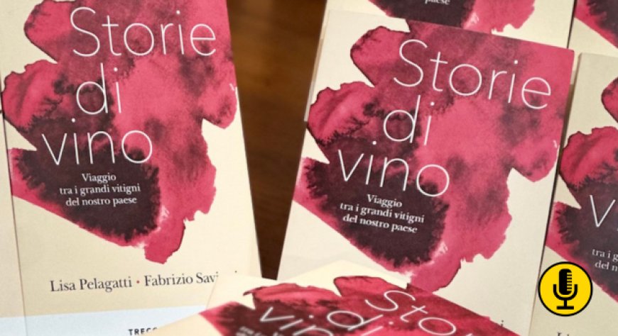 Storie di Vino, l’Italia raccontata attraverso le sue vigne