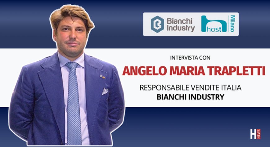HorecaTv a Host 2025. Intervista con Angelo Maria Trapletti di Bianchi Industry
