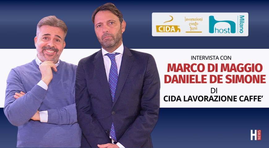 HorecaTv a Host 2025. Intervista con  Marco Di Maggio e Daniele De Simone di CIDA