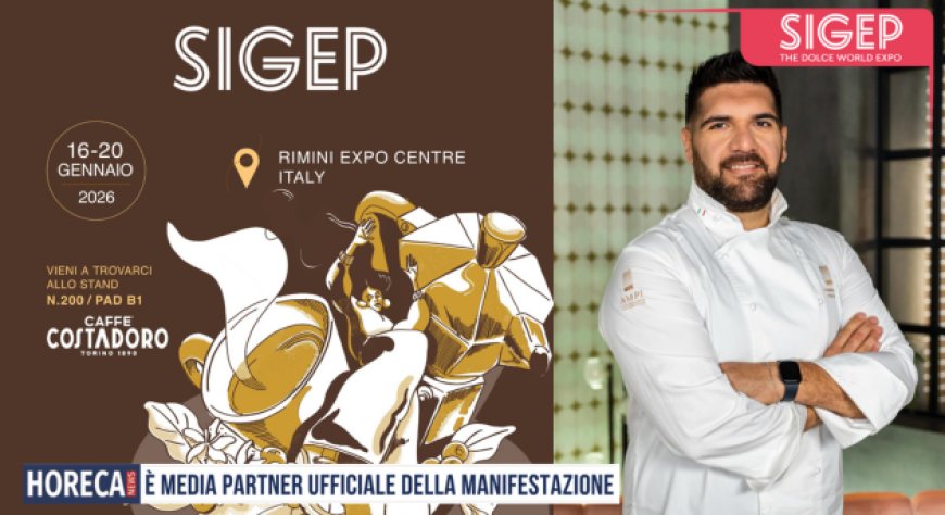 Costadoro protagonista a Sigep World 2026 con il pastry chef Tommaso Foglia