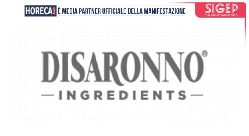 Disaronno Ingredients a Sigep World 2026 fra storia e novità