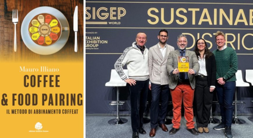 ''Coffee & Food Pairing'': il libro di Mauro Illiano presenta il metodo Coffeat®