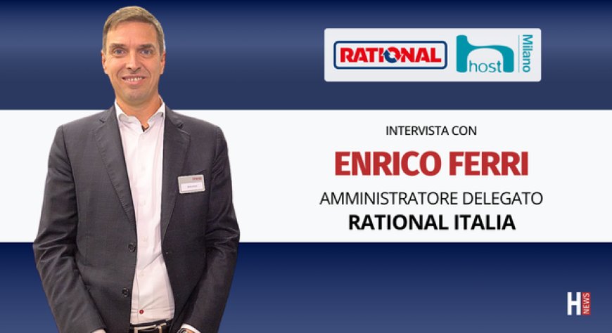 HorecaTv a Host 2025. Intervista con Enrico Ferri di Rational Italia