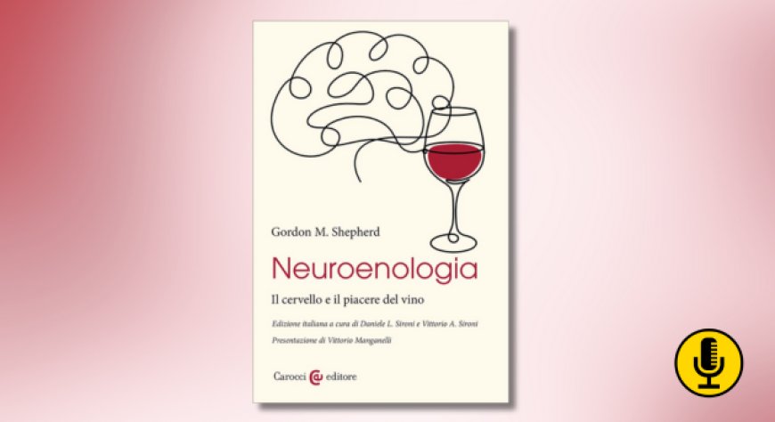 Neuroenologia. Il cervello e il piacere del vino