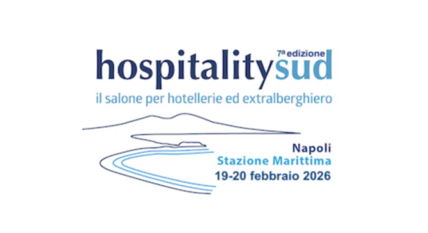 HospitalitySud 2026 a Napoli: programma, ospiti e novità della settima edizione