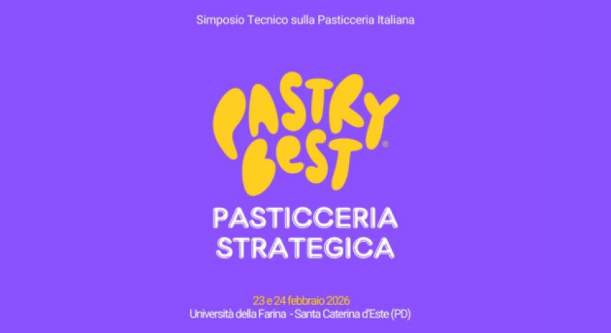 Pastry Best 2026: a Vighizzolo d'Este il simposio tecnico sulla pasticceria contemporanea