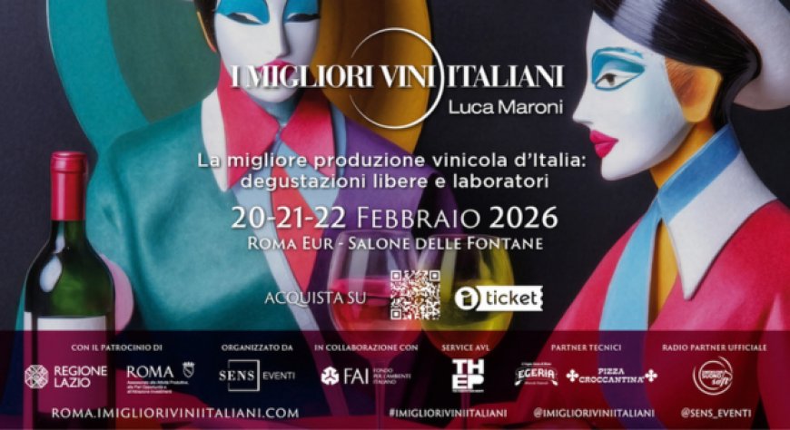 Roma capitale del vino: al via I Migliori Vini Italiani di Luca Maroni
