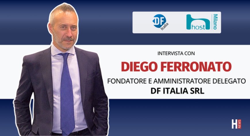HorecaTv a Host 2025. Intervista con Diego Ferronato di DF ITALIA
