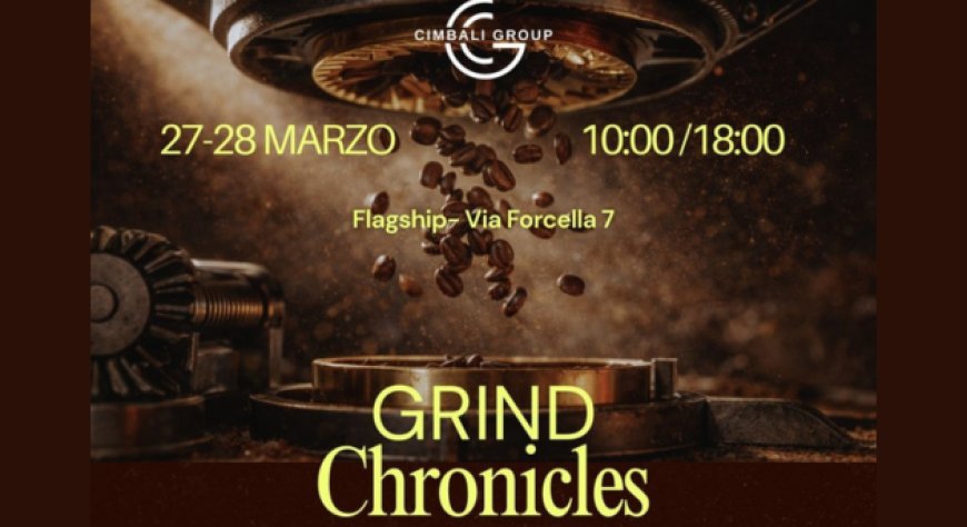 Grind Chronicles: due giorni di eventi nel Cimbali Group Flagship Store a Milano