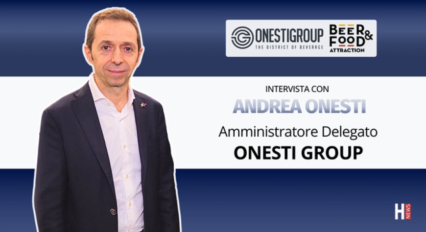 HorecaTv a Beer&Food Attraction 2026. Intervista con Andrea Onesti di Onesti Group