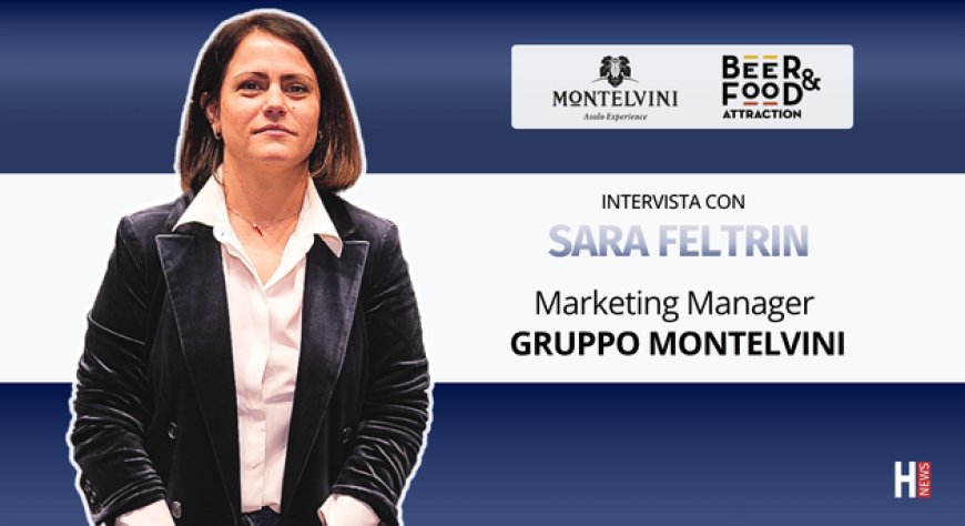 HorecaTv a Beer&Food Attraction 2026. Intervista con Sara Feltrin di Gruppo Montelvini