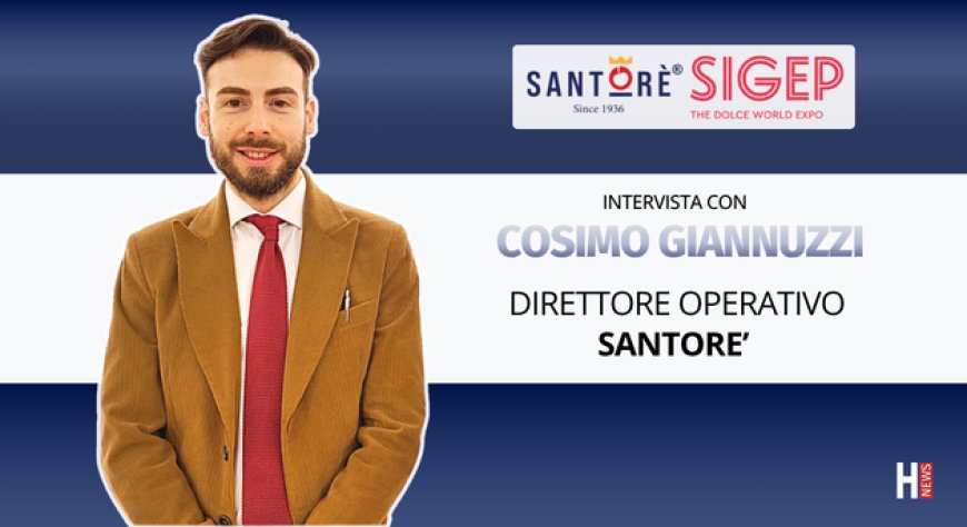 HorecaTv a Sigep 2026. Intervista con Cosimo Giannuzzi di Santorè