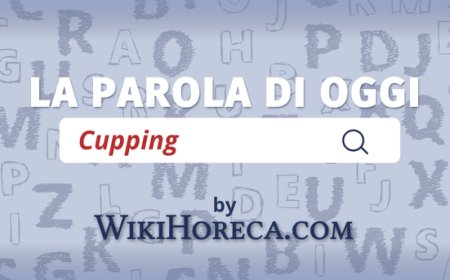 Scopri la parola del giorno su WikiHoreca.com: Cupping