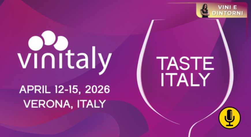 Vinitaly 2026: cosa aspettarsi dalla 58ª edizione 