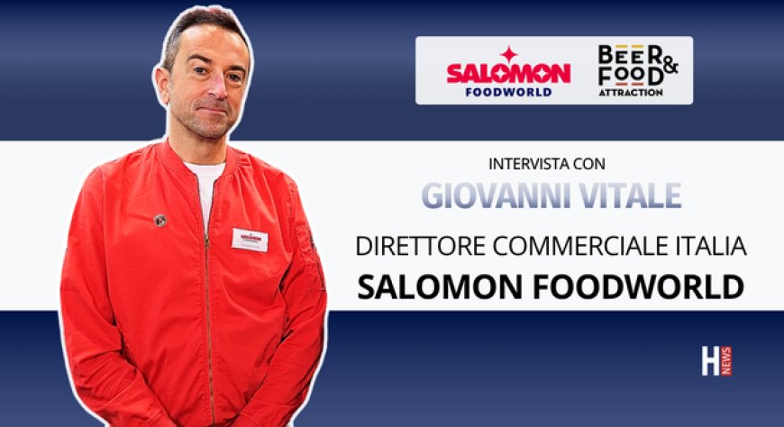 HorecaTv a Beer&Food Attraction 2026. Intervista con Giovanni Vitale di Salomon FoodWorld